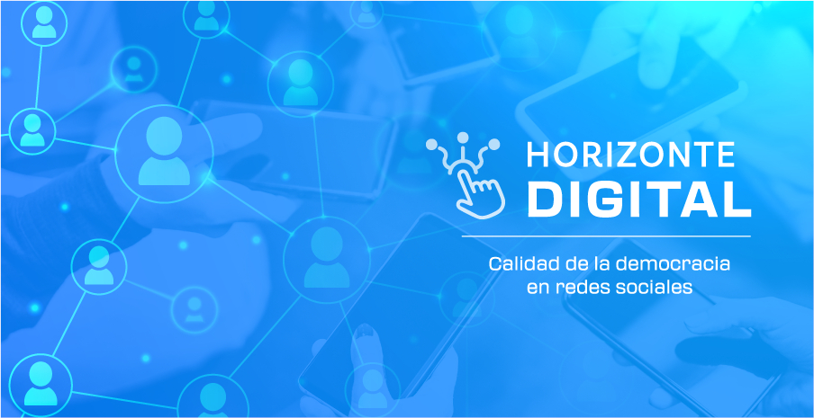 Horizonte Digitañ - Calidad de la democracia en redes sociales